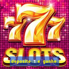 deposite 1 e ganhe 10 vai de bet